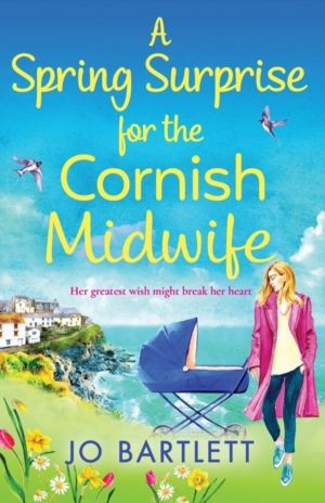 Spring Surprise For The Cornish Midwife - A heartwarming instalment in the