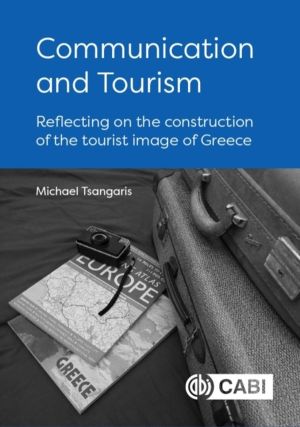 Communication and Tourism - Reflecting on the construction of the tourist i