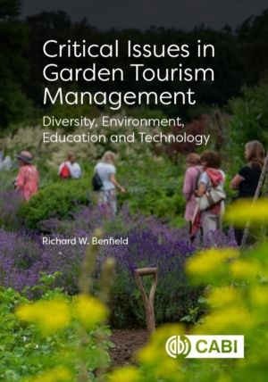Critical Issues in Garden Tourism Management - Diversity, Environment, Educ