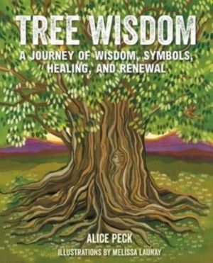 Tree Wisdom - A Journey of Wisdom, Symbols, Healing, and Renewal