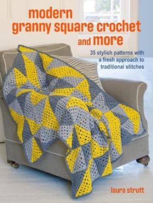 Crochet Granny Squares and More: 35 easy projects to make - Homeware and Ac