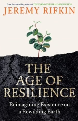 Age of Resilience - Reimagining Existence on a Rewilding Earth