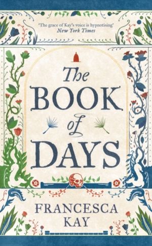 Book of Days - ÔÇÿRichly imagined and skillfully craftedÔÇÖ The Spectator