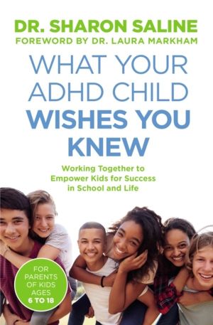 What Your ADHD Child Wishes You Knew - Working Together to Empower Kids for