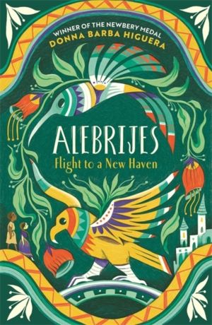 Alebrijes - Flight to a New Haven - an unforgettable journey of hope, coura