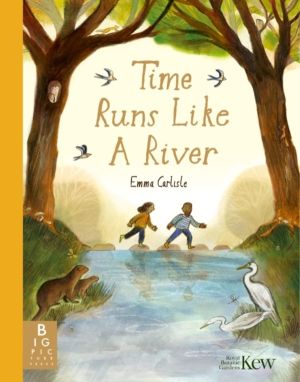 Time Runs Like A River - A mindful picture book about emotions, change and