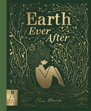 Earth Ever After - A timeless graphic novel folktale that brings to life th