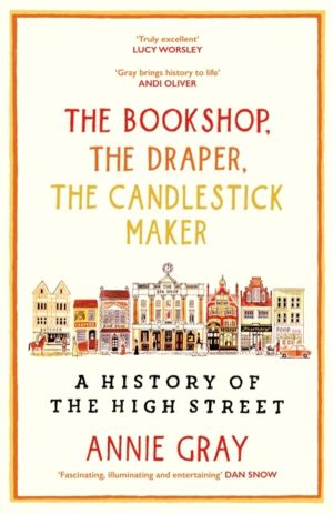 Bookshop, The Draper, The Candlestick Maker - A History of the High Street