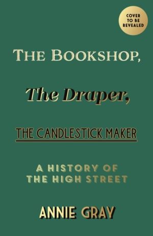 Bookshop, The Draper, The Candlestick Maker - A History of the High Street