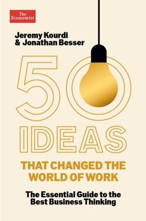 50 Ideas that Changed the World of Work - The Essential Guide to the Best B