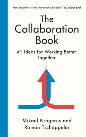 Collaboration Book - 41 Ideas for Working Better Together