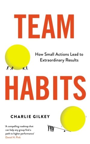Team Habits - How Small Actions Lead to Extraordinary Results