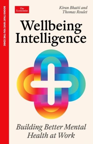 Wellbeing Intelligence - Building Better Mental Health at Work: An Economis