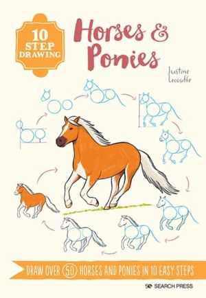 10 Step Drawing: Horses & Ponies - Draw Over 50 Horses and Ponies in 10 Eas