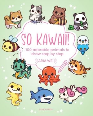 So Kawaii! - 100 Adorable Animals to Draw Step by Step