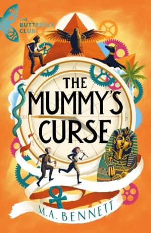 Butterfly Club: The Mummy's Curse - Book 2 - A time-travelling adventure to