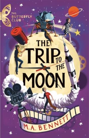 Butterfly Club: The Trip to the Moon - Book 4 - A time-travelling adventure