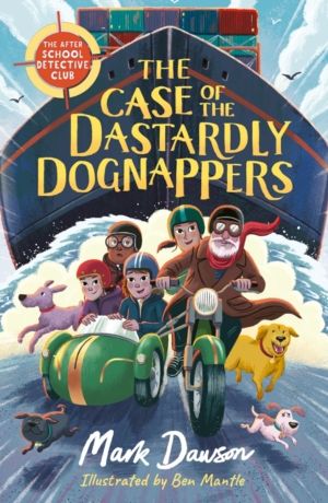 After School Detective Club: The Case of the Dastardly Dognappers - Book 4