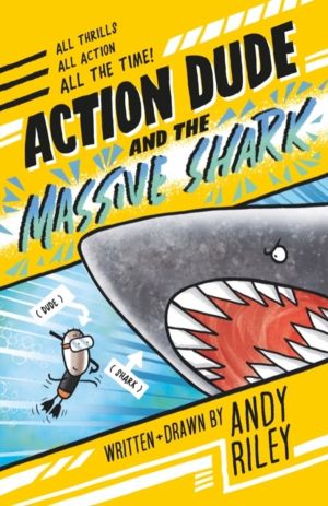 Action Dude and the Massive Shark - Book 3: an action-packed full-colour gr