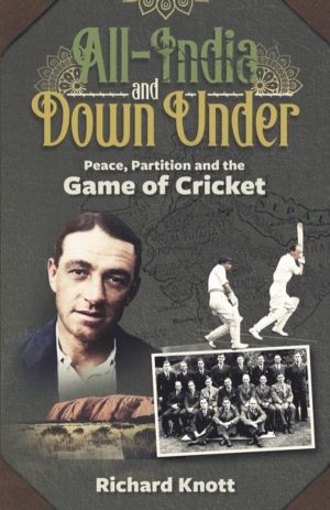 All-India and Down Under - Peace, Partition and the Game of Cricket