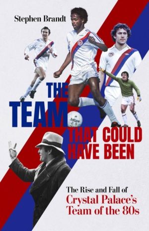 Team that Could Have Been - The Rise and Fall of Crystal Palace's Team of t