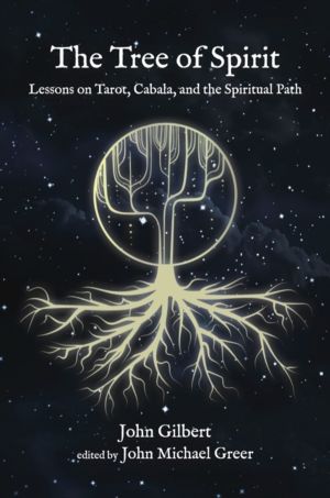 Tree of Spirit - Lessons on Tarot, Cabala, and the Spiritual Path