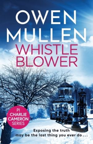 Whistleblower - A fast-paced crime thriller from bestseller Owen Mullen