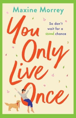 You Only Live Once - The BRAND NEW laugh-out-loud, feel-good romantic comed