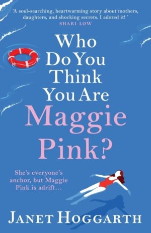 Who Do You Think You Are Maggie Pink? - The BRAND NEW unforgettable novel f