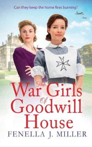 War Girls of Goodwill House - The start of a gripping historical saga serie