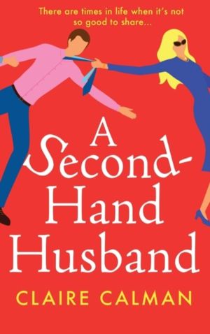 A Second-Hand Husband - The laugh-out-loud novel from bestseller Claire Cal