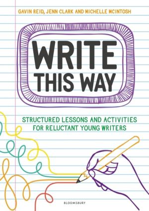 Write This Way - Structured lessons and activities for reluctant young writ