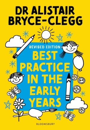 Best Practice in the Early Years - The perfect tool to evaluate, refine and