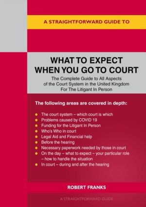 Straightforward Guide To What To Expect When You Go To Court