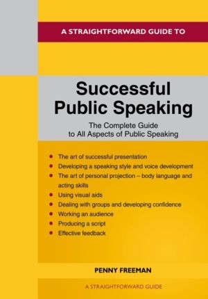Straightforward Guide to Successful Public Speaking - Revised Edition - 202