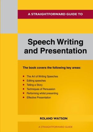 Straightforward Guide to Speech Writing and Presentation - 2022 Edition