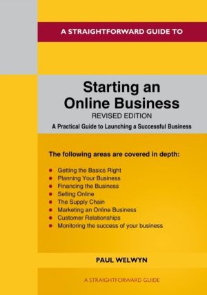 Straightforward Guide to Starting An Online Business - Revised Edition 2024