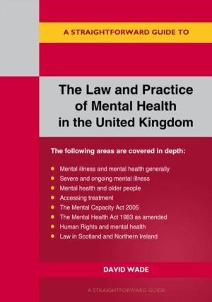 Straightforward Guide to the Law and Practice of Mental Health in the UK -