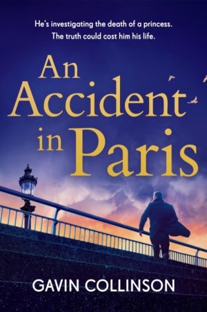 Accident in Paris - The stunning new Princess Diana conspiracy thriller you