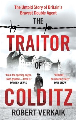 Traitor of Colditz - The Definitive Untold Account of Colditz Castle: 'Trul