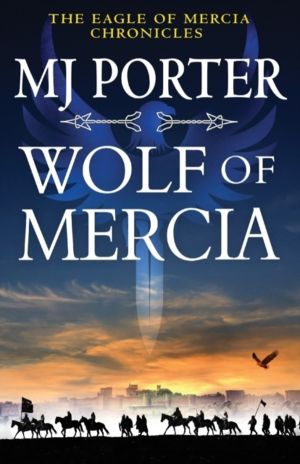 Wolf of Mercia - The BRAND NEW action-packed historical thriller from MJ Po