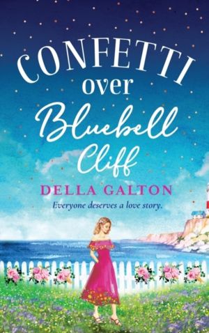 Confetti Over Bluebell Cliff - The perfect feel-good read from Della Galton