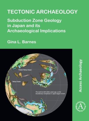 Tectonic Archaeology - Subduction Zone Geology in Japan and its Archaeologi
