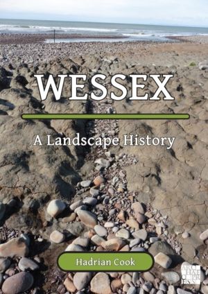 Wessex - A Landscape History