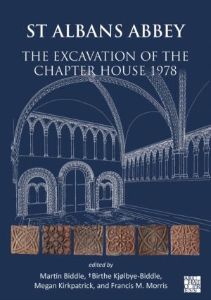 St Albans Abbey - The Excavation of the Chapter House 1978