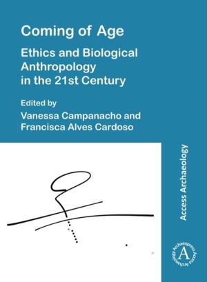 Coming of Age - Ethics and Biological Anthropology in the 21st Century