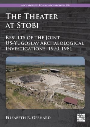 Theater at Stobi - Results of the Joint US-Yugoslav Archaeological Investig