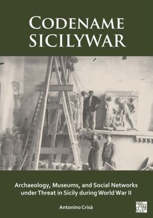 Codename Sicilywar - Archaeology, Museums, and Social Networks Under Threat