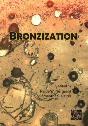 Bronzization - Essays in Bronze Age Archaeology