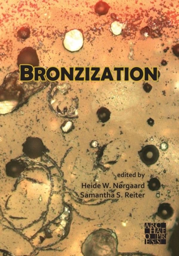 Bronzization - Essays in Bronze Age Archaeology